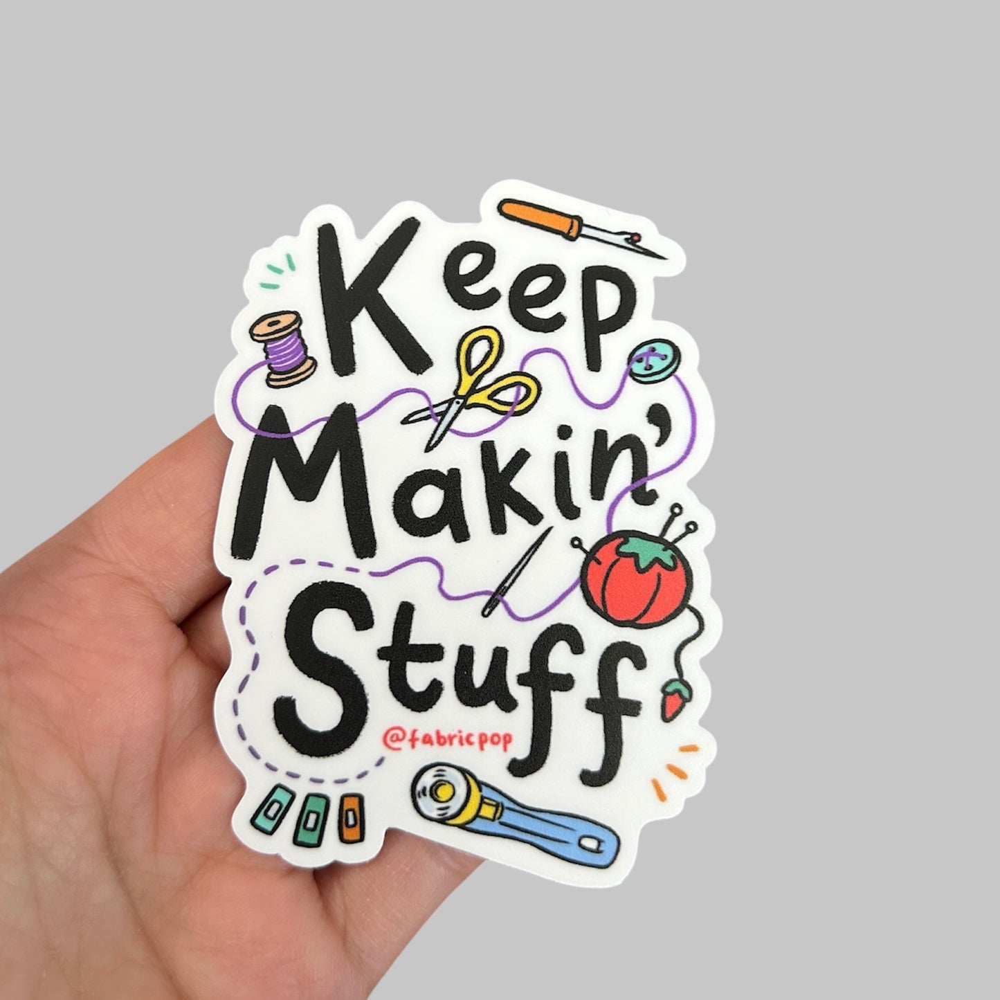 Keep Makin' Stuff Waterproof Sticker