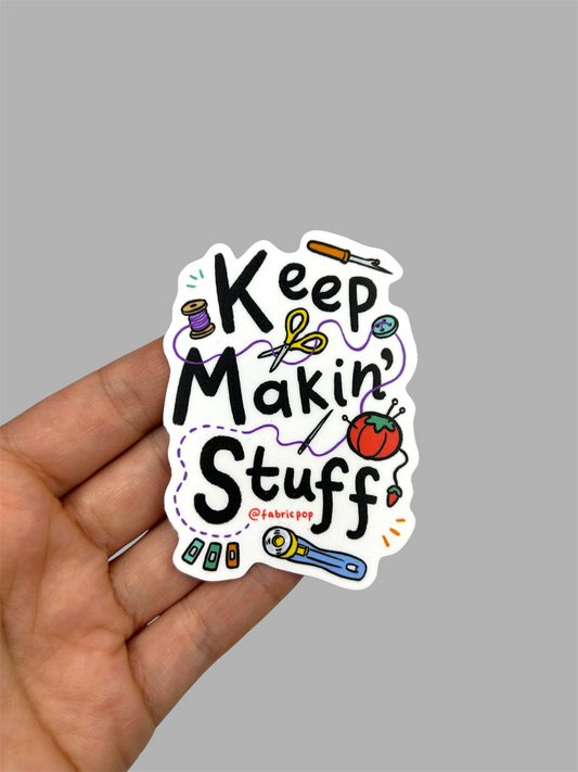 Keep Makin' Stuff Waterproof Sticker