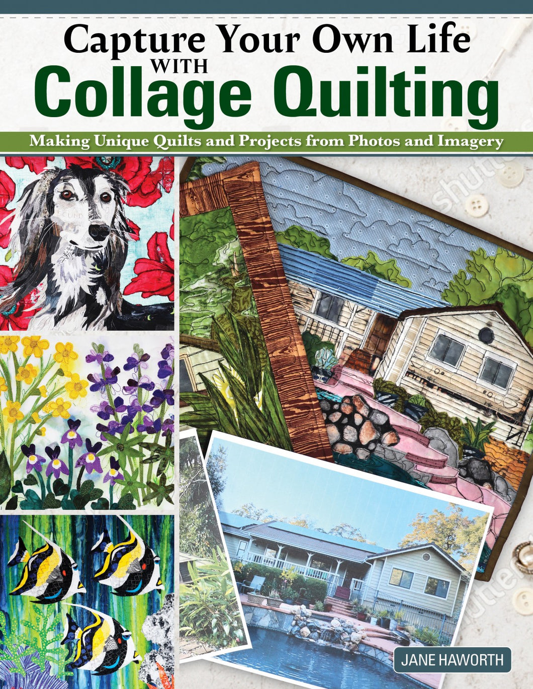 Capture Your Own Life with Collage Quilting
