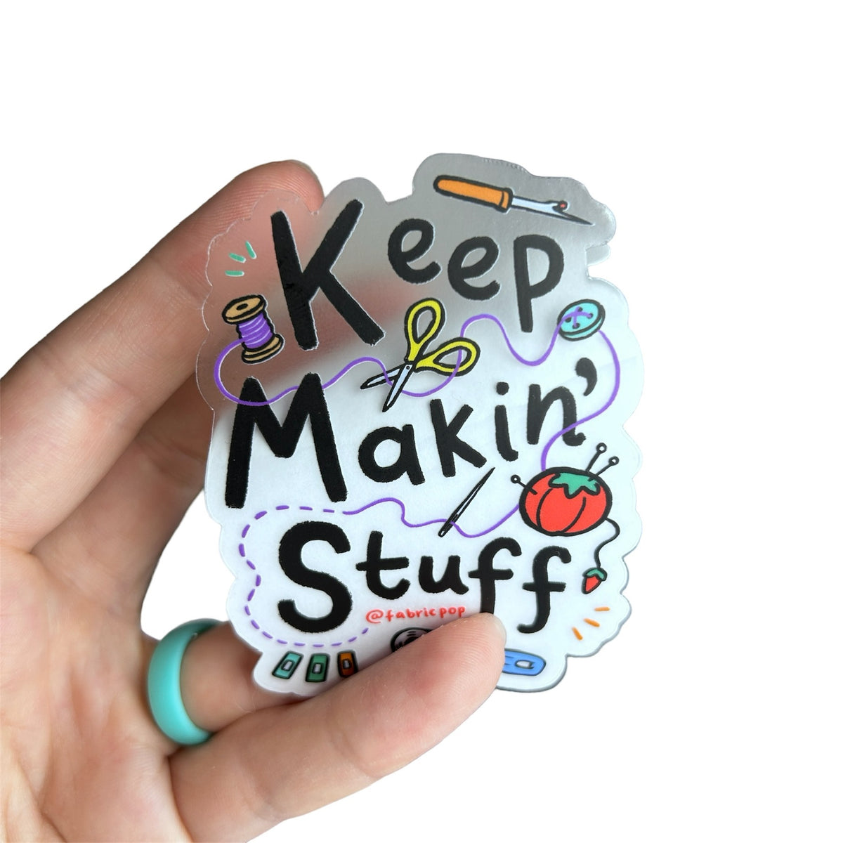 Stuff Back Sticker Keep Makin Stuff Clear Waterproof Sticker – Fabric Pop